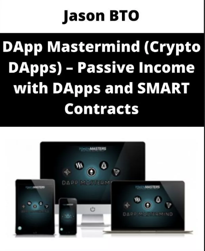 Jason BTO DApp Mastermind Crypto DApps Passive Income with DApps and SMART Contracts Free Download